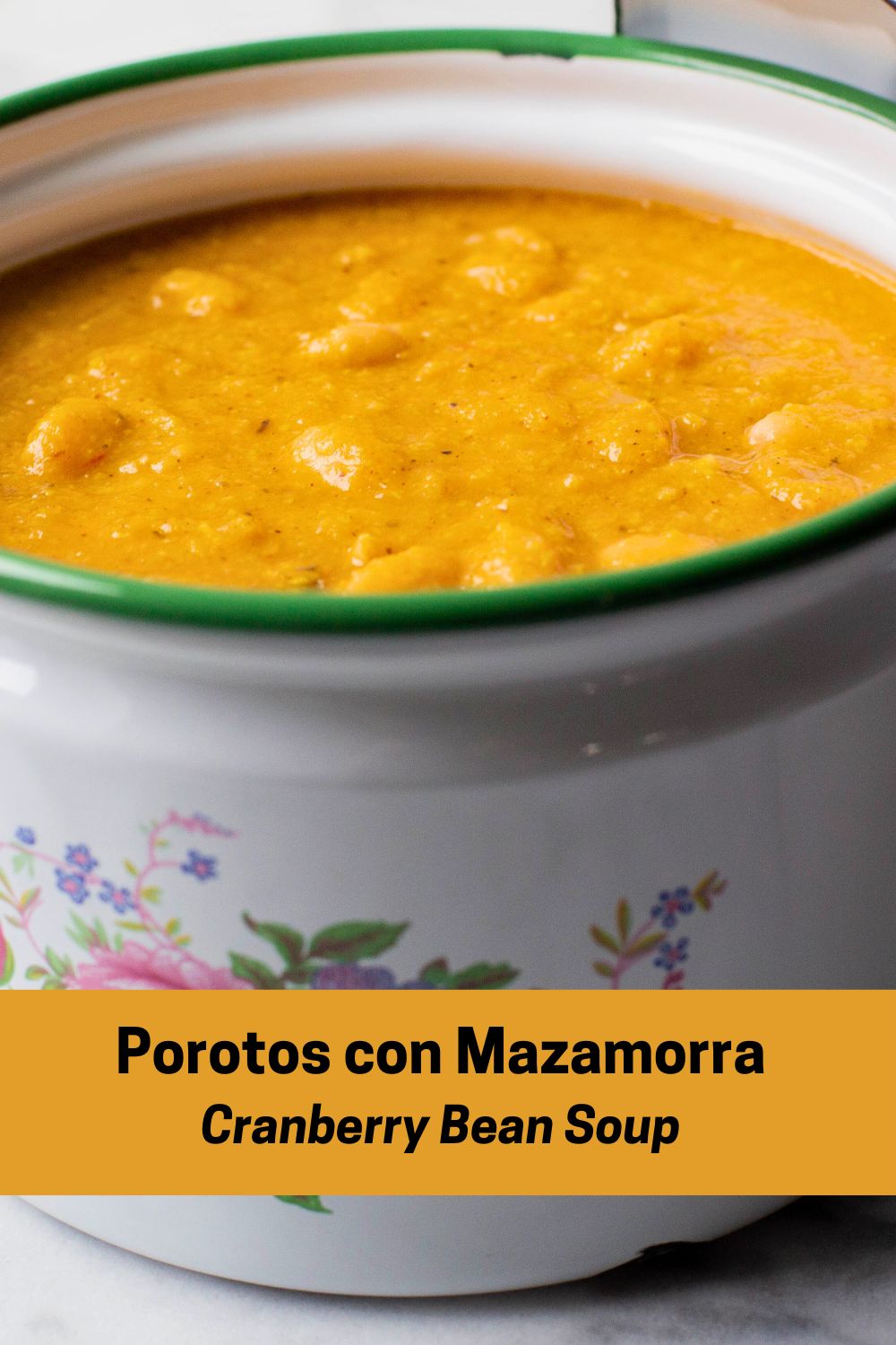 Porotos con Mazamorra Cranberry Bean Soup Pin